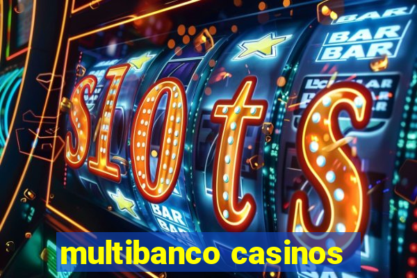 multibanco casinos